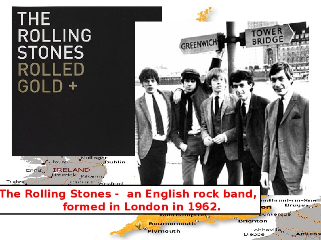 The Rolling Stones - an English rock band,  formed in London in 1962. 