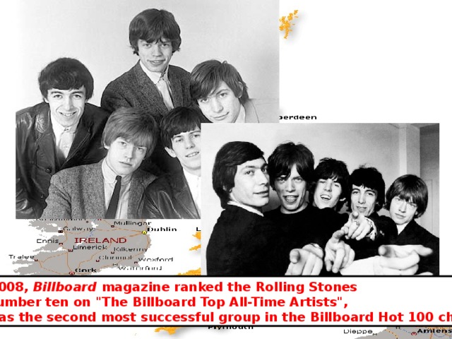  In 2008, Billboard magazine ranked the Rolling Stones at number ten on 