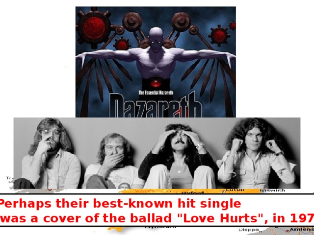 Perhaps their best-known hit single  was a cover of the ballad 