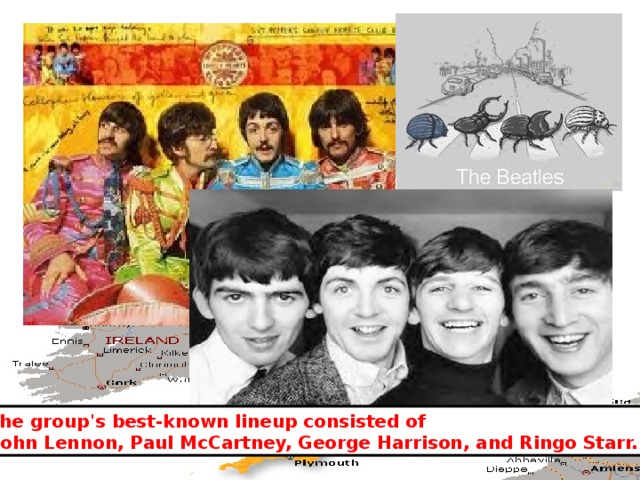 The group's best-known lineup consisted of  John Lennon, Paul McCartney, George Harrison, and Ringo Starr.  