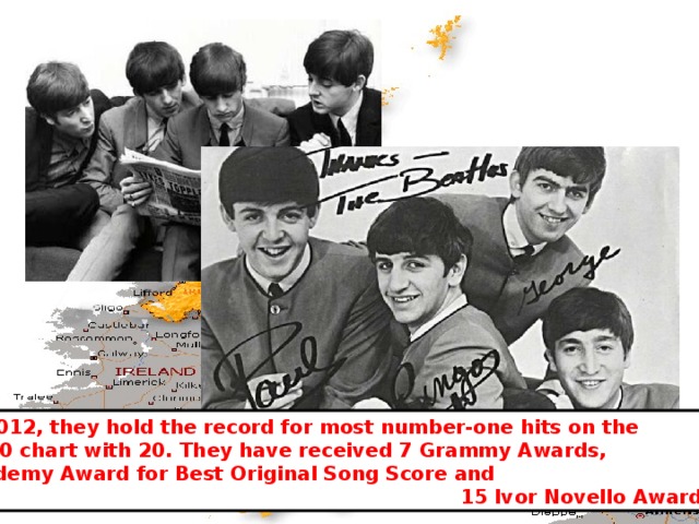 As of 2012, they hold the record for most number-one hits on the  Hot 100 chart with 20. They have received 7 Grammy Awards, an Academy Award for Best Original Song Score and  15 Ivor Novello Awards. 