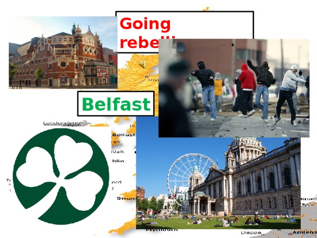 Going rebellious Belfast 