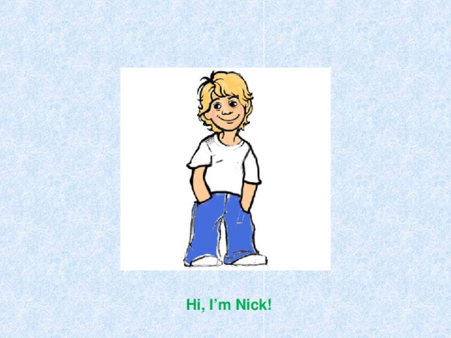 Hi, I’m Nick! 