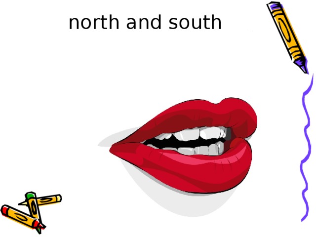  north and south 