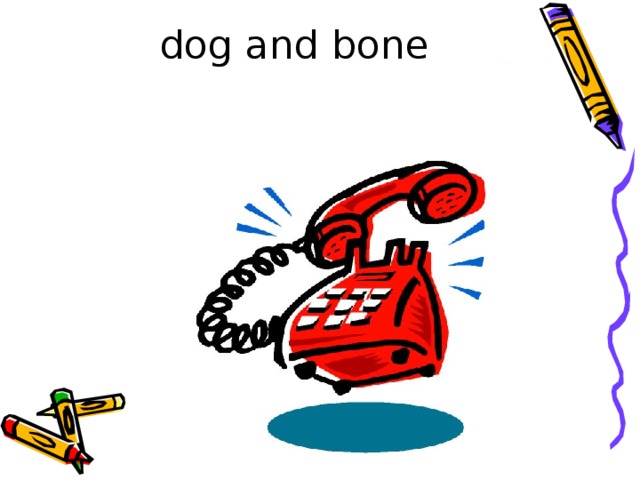  dog and bone 