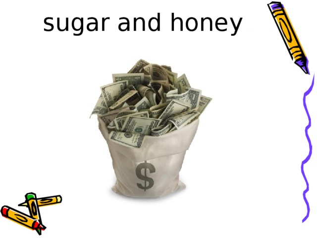 sugar and honey 