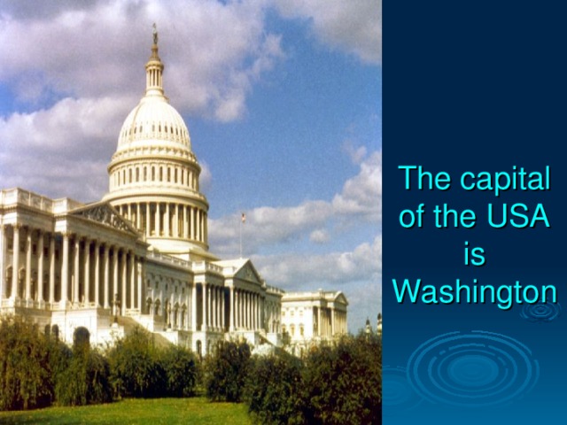 The capital of the USA is Washington 