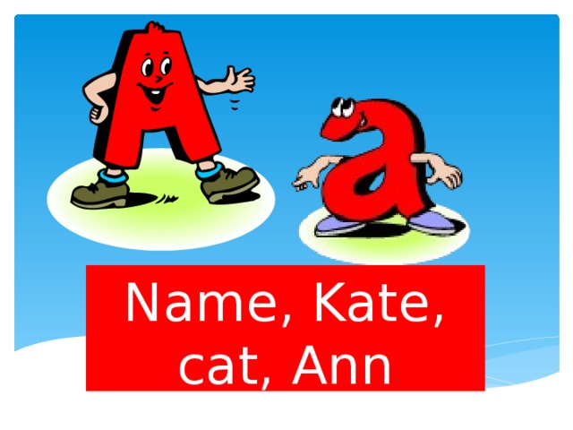 Name, Kate, cat, Ann 