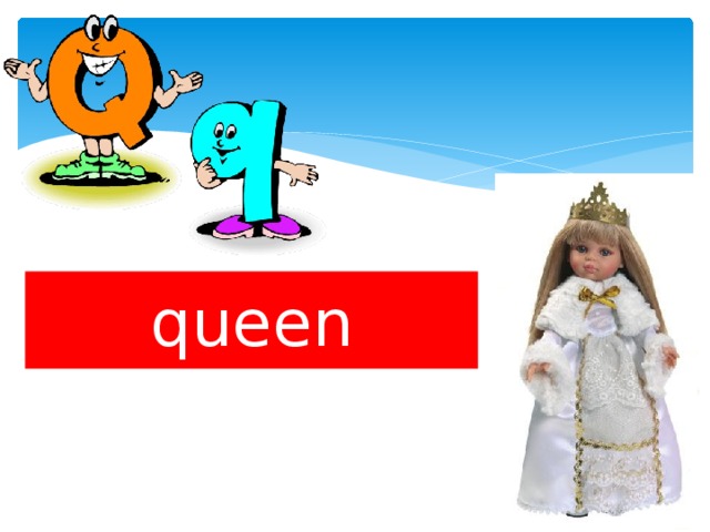 queen 