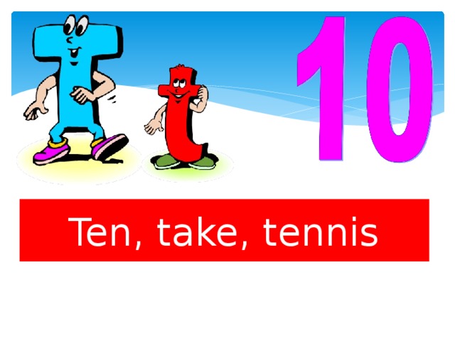 Ten, take, tennis 