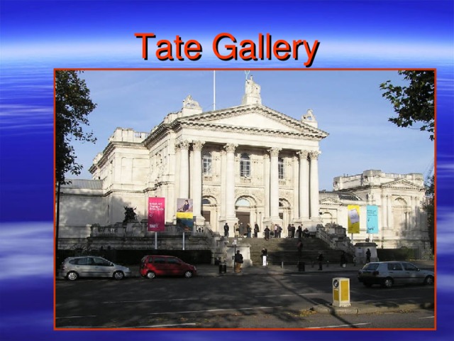 Tate Gallery 