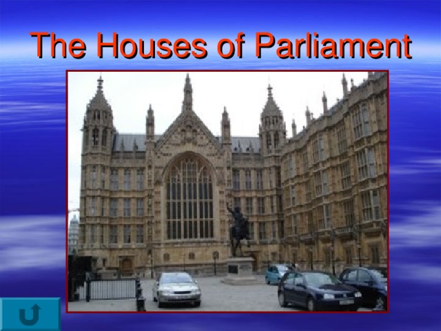 The Houses of Parliament 