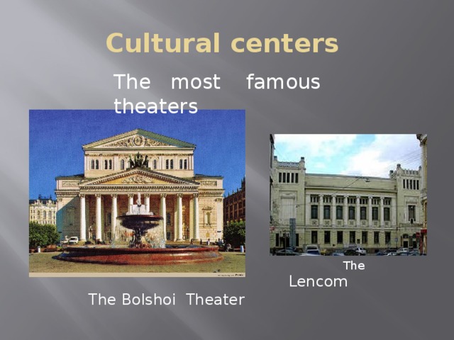 The Bolshoi Theater Cultural centers The most famous theaters  The Lencom 