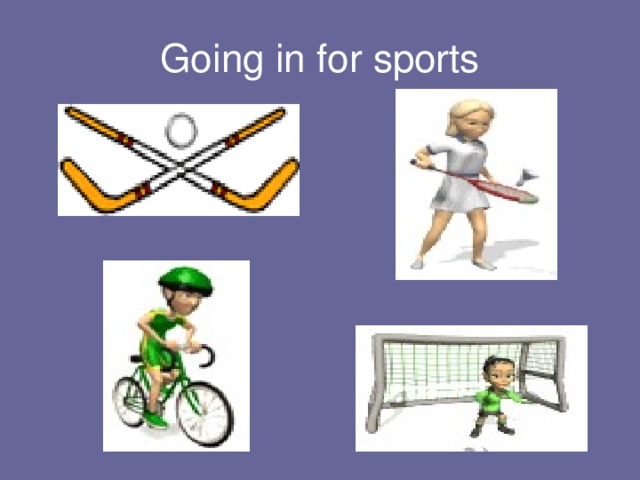 Going in for sports 