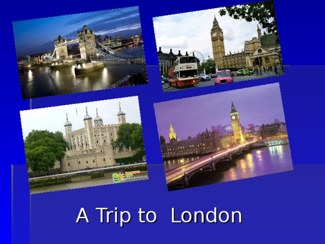 A Trip to London 