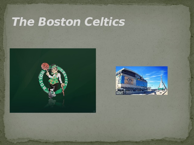 The Boston Celtics 