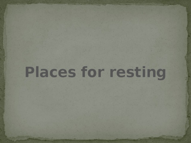 Places for resting 