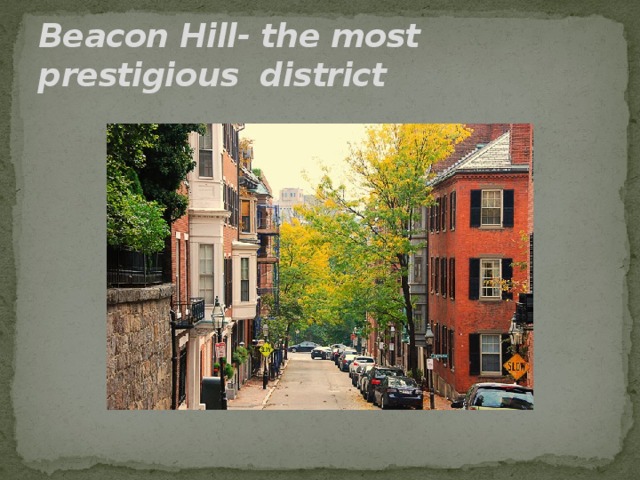 Beacon Hill- the most prestigious district  