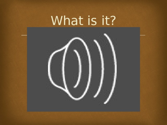 What is it? 