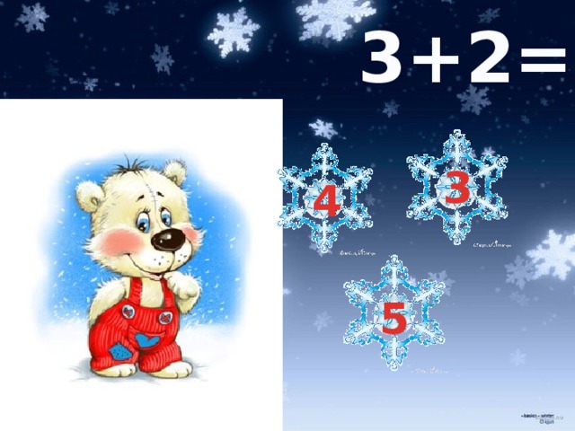 3+2= 3 4 5 
