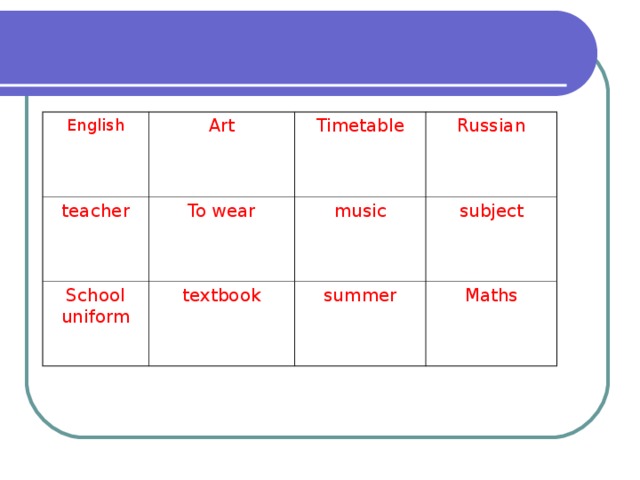 English Art teacher To wear Timetable School uniform Russian music textbook subject summer Maths 