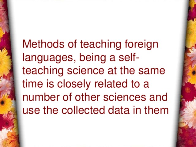 Teaching foreign languages. Methods of teaching Foreign languages. Foreign language teaching methodology. Teaching methods. Language teaching methods.