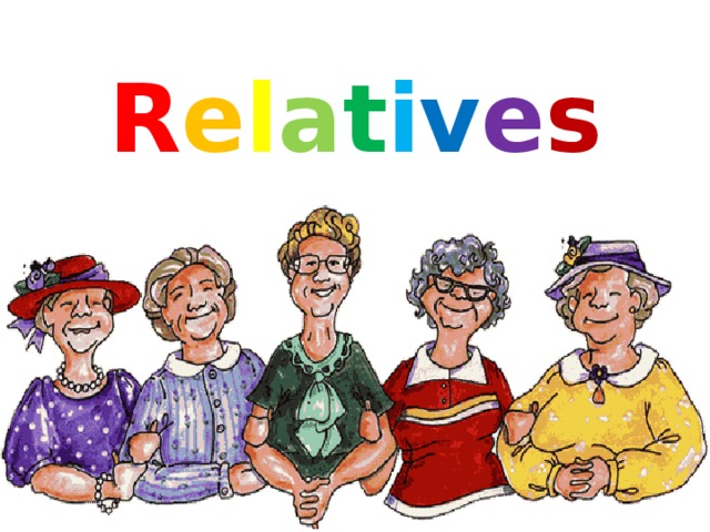 R e l a t i v e s 