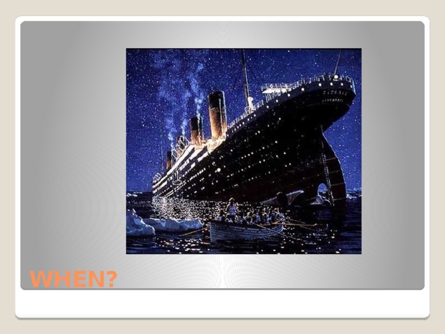 WHEN? 