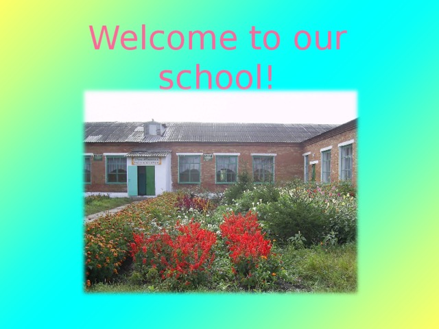 Welcome to our school! 