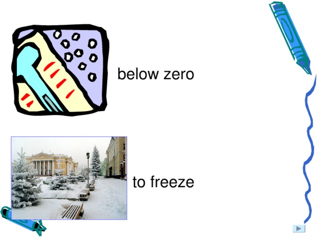 below zero to freeze 