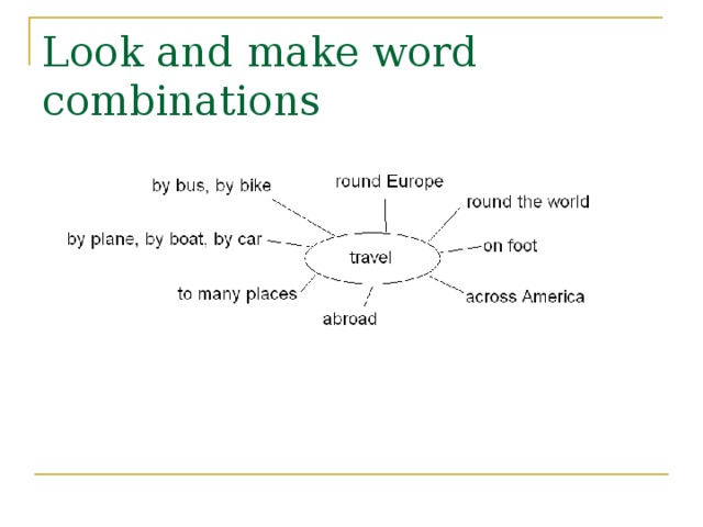 Look and make word combinations 