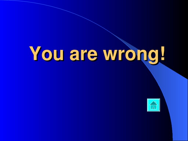 You are wrong! 