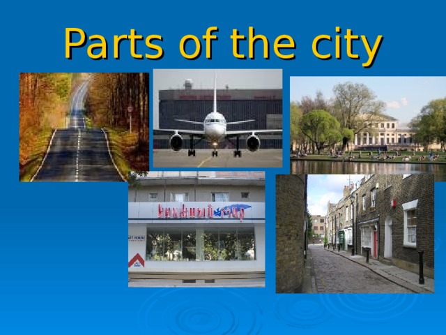 Parts of the city 