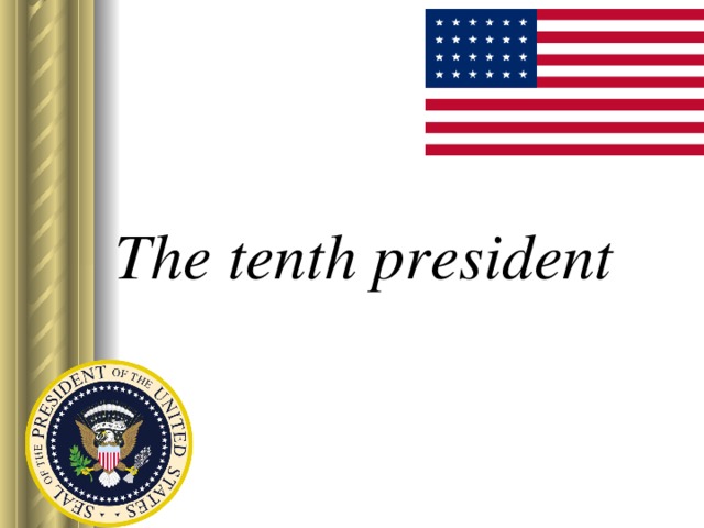 The tenth president 