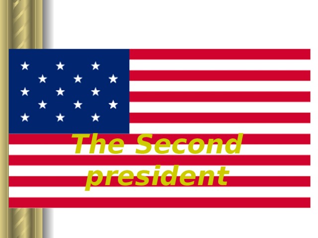 The Second  president 