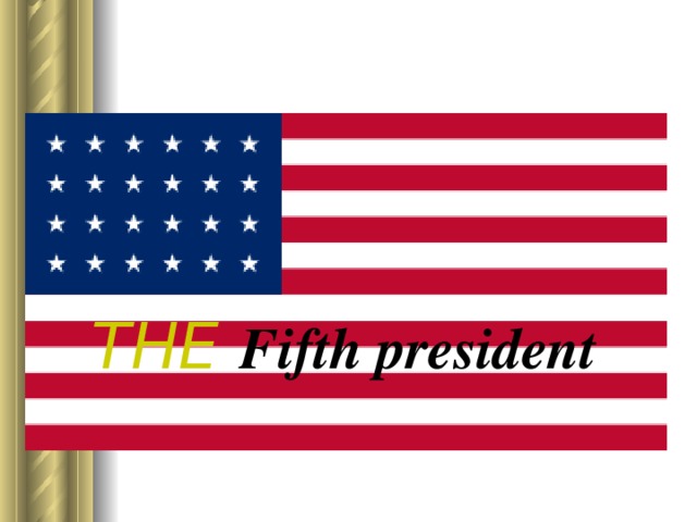 THE Fifth president 