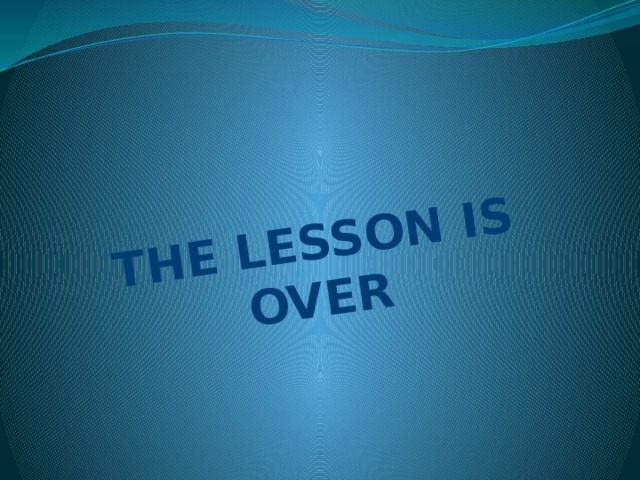 THE LESSON IS OVER 
