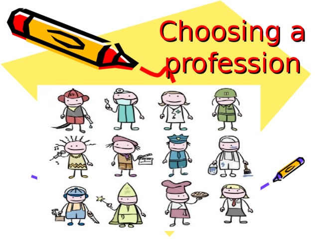 Choosing a profession. How to choose a Profession. What is Profession. Проект по английскому языку моя будущая профессия.