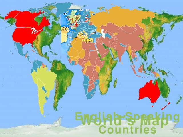 Рассказ об English- Speaking Countries English-Speaking Countries World’s Map 