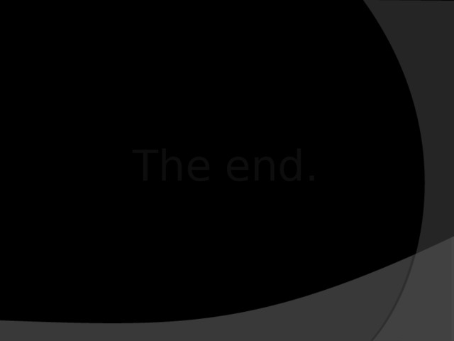  The end. 