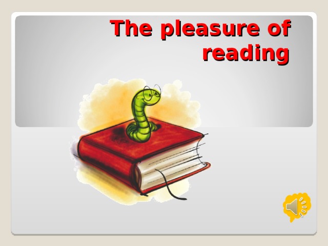 The pleasure of reading 