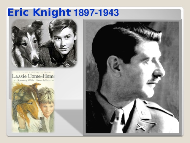 Eric Knight  189 7- 1943 