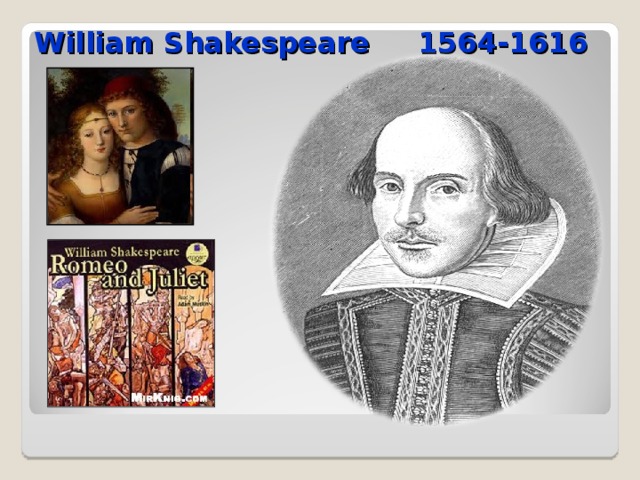  William Shakespeare  1564-1616 