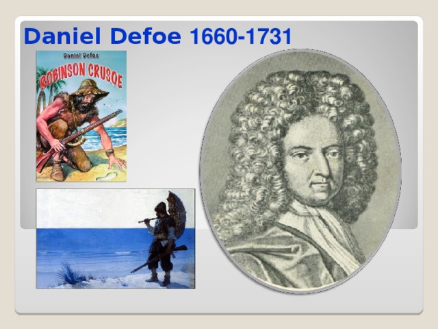 Daniel Defoe 1660 -1731 