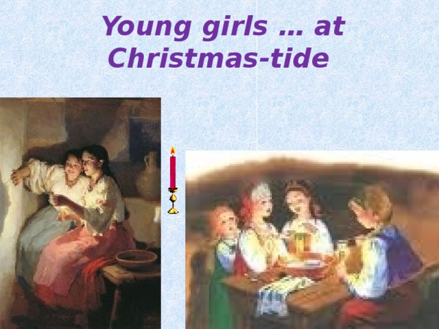 Young girls … at Christmas-tide 