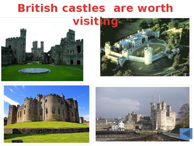 British castles are worth visiting 