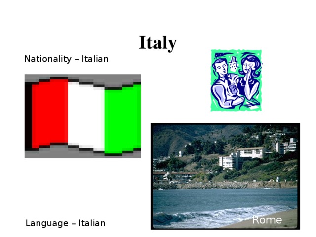 Italy Nationality – Italian Rome Language – Italian 