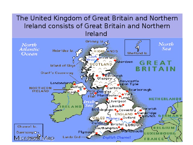 The United Kingdom of Great Britain and Northern Ireland consists of Great Britain and Northern Ireland  