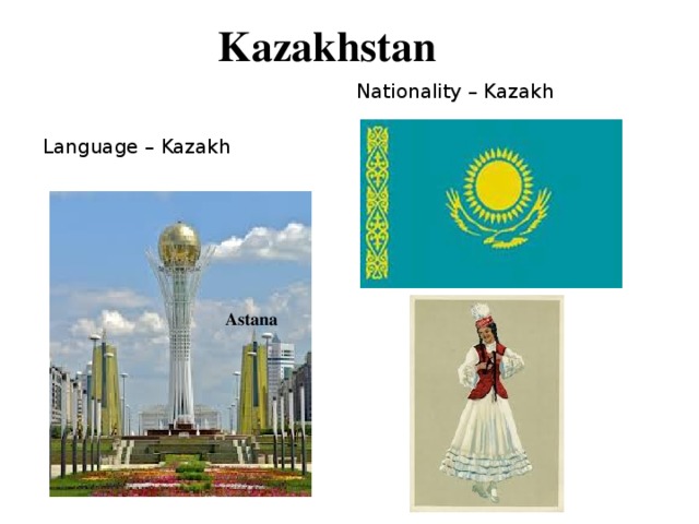Kazakhstan Nationality – Kazakh Language – Kazakh Astana Washington D.C. 