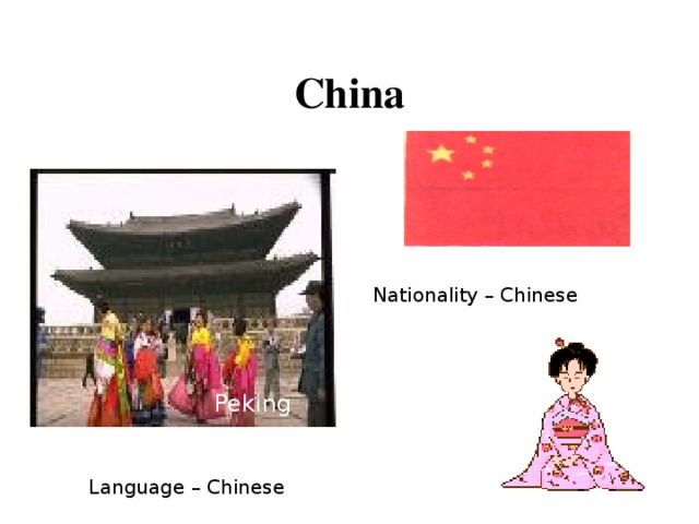 China Nationality – Chinese Peking Language – Chinese 